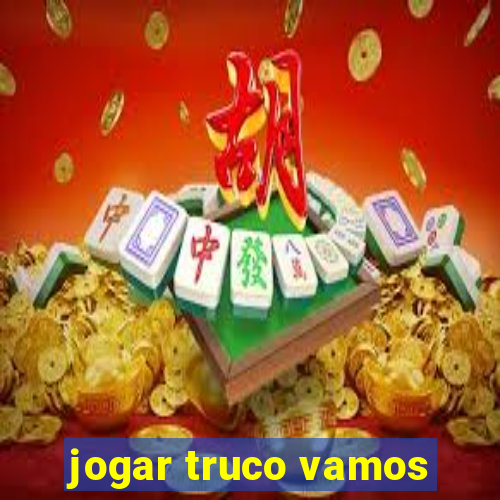 jogar truco vamos